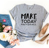 Make Today Awesome T-shirt by T-Shirt Crazed