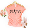 Kindness Matters T-shirt by T-Shirt Crazed
