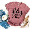Stay Classy T-shirt by T-Shirt Crazed