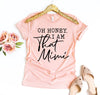 Oh Honey I am That Mimi Shirt by T-Shirt Crazed