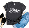 I'm So Sparkley You Already Know T-shirt by T-Shirt Crazed