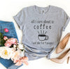 All I Care About Is Coffee T-shirt by T-Shirt Crazed