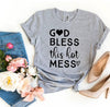 God Bless This Hot Mess T-shirt by T-Shirt Crazed