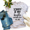 Sorry If My Hustle Offends You Lol Not T-shirt by T-Shirt Crazed