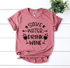 Save Water Drink Wine T-shirt by T-Shirt Crazed
