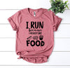 I Run Because I Really Like Food T-shirt by T-Shirt Crazed