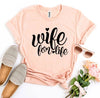 Wife For Life T-shirt by T-Shirt Crazed