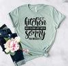 My Kitchen Was Clean Last Week Sorry T-Shirt by T-Shirt Crazed