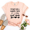 I'm Not Like a Regular Mom I'm a Cool Mom T-shirt by T-Shirt Crazed