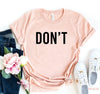 Don't T-shirt by T-Shirt Crazed