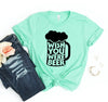 Wish You Were Beer T-shirt by T-Shirt Crazed
