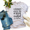 I Literally Have No #Selfie Control T-shirt by T-Shirt Crazed