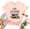 I'm The Reason We Can't Have Nice Things T-shirt by T-Shirt Crazed