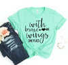 With Brave Wings She Flies T-shirt by T-Shirt Crazed