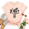 Y'all I'm Married Af T-shirt by T-Shirt Crazed
