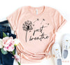 Just Breathe T-shirt by T-Shirt Crazed