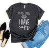 I'm Not Single I Have Cats T-Shirt by Furr Baby Gifts