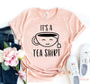 It's A Tea Shirt by T-Shirt Crazed