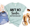 Ain't No Sailor But I Do Cuss a Lot T-Shirt by T-Shirt Crazed