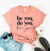 Be You Do You For You T-shirt by T-Shirt Crazed