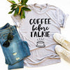 Coffee Before Talkie T-shirt by T-Shirt Crazed