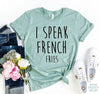 I Speak French T-shirt by T-Shirt Crazed