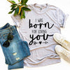 I Was Born For Loving You T-shirt by T-Shirt Crazed