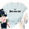 Take Me Far T-shirt by T-Shirt Crazed
