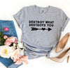 Destroy What Destroys You T-shirt by T-Shirt Crazed