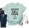 Coffee Before Talkie T-shirt by T-Shirt Crazed