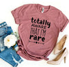 Totally Aware That I'm Rare T-shirt by T-Shirt Crazed