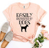 Easily Distracted By Dogs T-shirt by T-Shirt Crazed