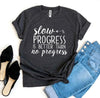 Slow Progress Is Better Than No Progress T-shirt by T-Shirt Crazed