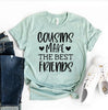 Cousins Make The Best Friends T-shirt by T-Shirt Crazed