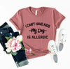 I Can't Have Kids My Dog Is Allergic T-Shirt by Furr Baby Gifts
