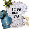 Love Made Me T-shirt by T-Shirt Crazed