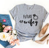Future Wifey T-shirt by T-Shirt Crazed