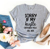 Sorry If My Hustle Offends You Lol Not T-shirt by T-Shirt Crazed