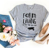 Farm Living Is The Life For Me T-shirt by T-Shirt Crazed