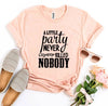 Alittle Party Never Killed Nobody T-shirt by T-Shirt Crazed