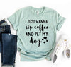 I Just Want To Sip Coffee And Pet My Dog T-shirt by T-Shirt Crazed