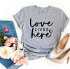 Love Lives Here T-shirt by T-Shirt Crazed