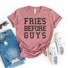Fries Before Guys T-shirt by T-Shirt Crazed