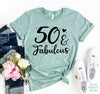 Fifty And Fabulous T-shirt by T-Shirt Crazed