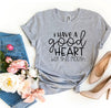 I Have a Good Heart But This Mouth T-shirt by T-Shirt Crazed