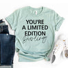 You're A Limited Edition Darling T-shirt by T-Shirt Crazed