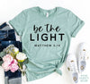 Be The Light T-shirt by T-Shirt Crazed