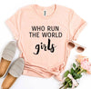 Who Run The World Girls T-shirt by T-Shirt Crazed