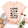 I Love My Dog And My Dog Loves Me T-Shirt by Furr Baby Gifts