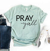 Pray Y'all T-shirt by T-Shirt Crazed